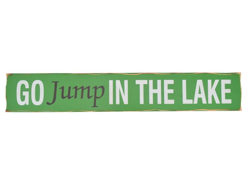 7.9" x 47" Go Jump In The Lake Wooden Wall Sign 1