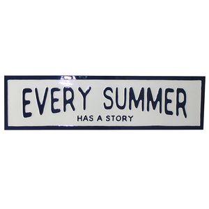 38-1/2" EVERY SUMMER HAS A STORY SIGN 1