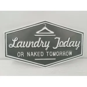 Laundry Today Metal Sign 12x20in 1